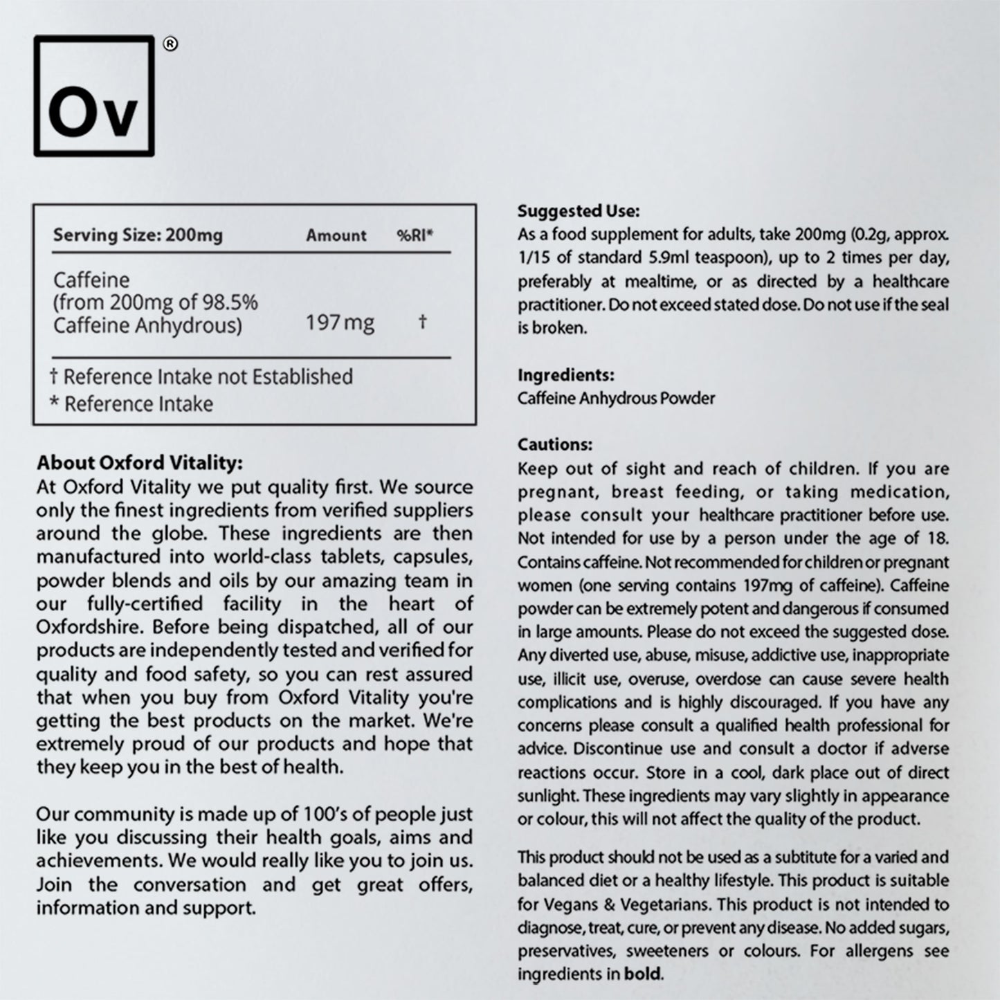 Caffeine Powder - CAUTION: HIGH CAFFEINE CONTENT. Not recommended for children or pregnant or breast-feeding women.